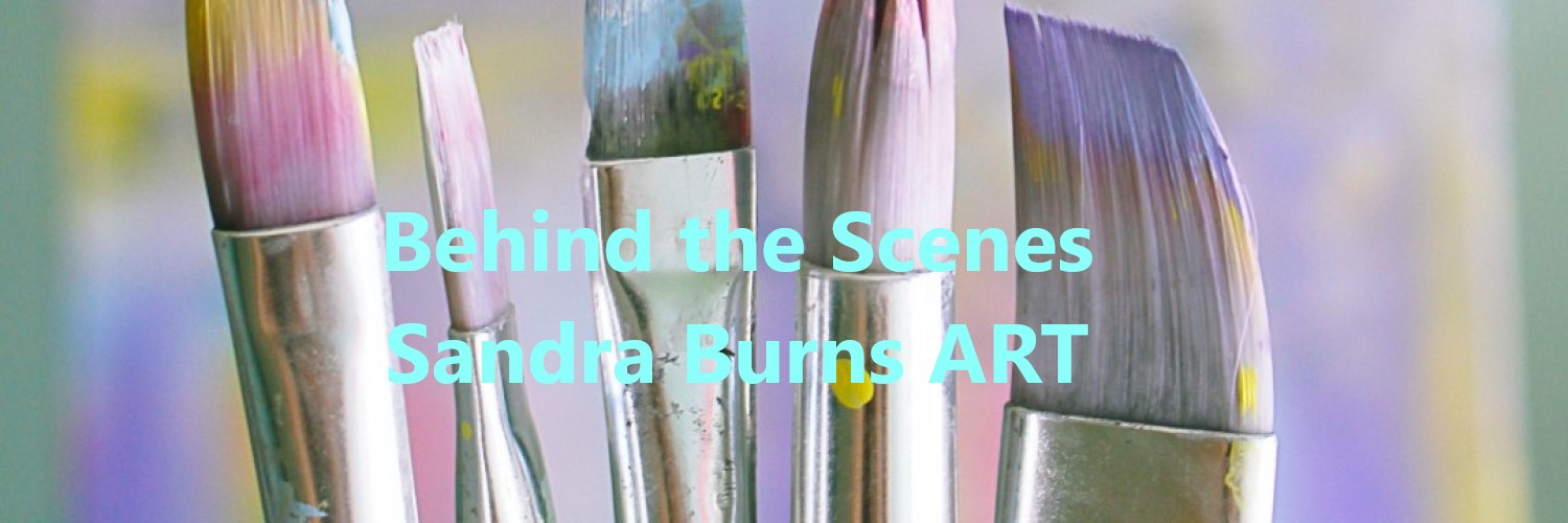 Behind The Scenes - at Sandra Burns ART